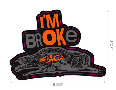 I'm BrOKe Sticker