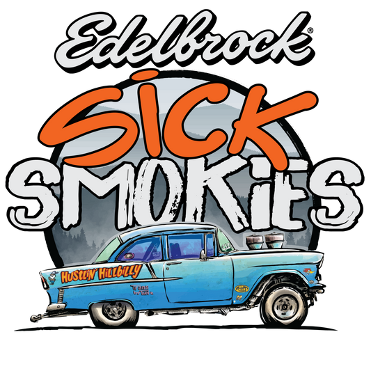 Edelbrock Sick Smokies Early Entry