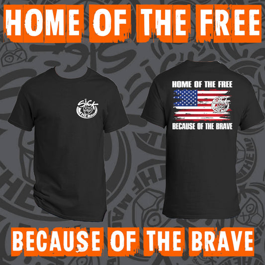 Home Of The Free Because Of The Brave T-Shirt